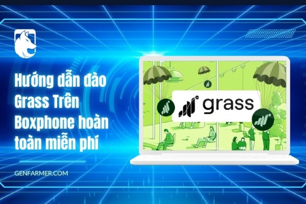 Hướng dẫn đào Grass Trên Boxphone hoàn toàn miễn phí