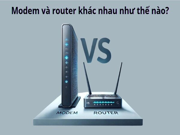 Sự khác biệt giữa Modem Wifi và Router Wifi