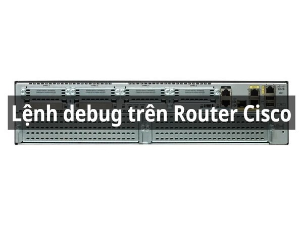 Lệnh debug trên Router Cisco