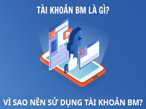 Tài khoản BM là gì? Vì sao nên sử dụng tài khoản BM?
