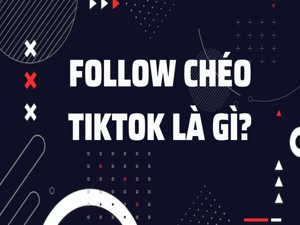 Follow chéo Tiktok là gì?