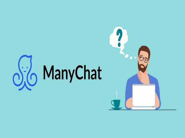 Sử dụng Manychat có lợi ích gì?