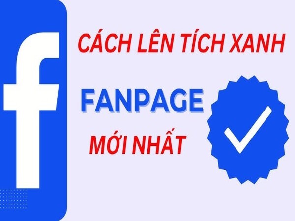 Hướng dẫn chi tiết cách đăng ký tích xanh cho Fanpage