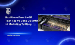 Box Phone Farm Là Gì