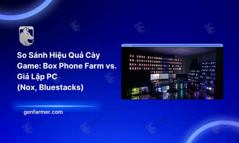 Cày game Box Phone Farm