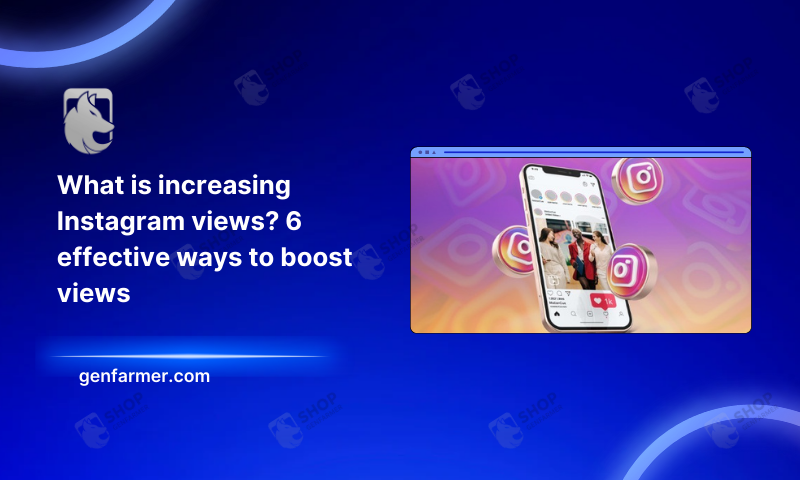 increasing Instagram views