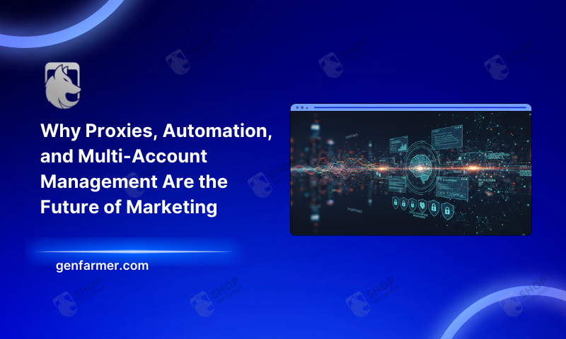 Proxy, Automation, Multi-Account Management