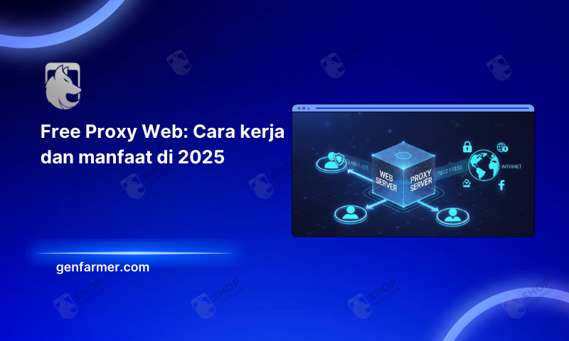 Free Proxy Web: Cara kerja dan manfaat di 2025