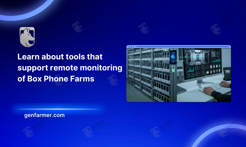 Remote monitoring tools for Box Phone Farm