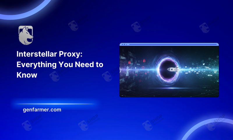 Interstellar Proxy: Everything You Need to Know