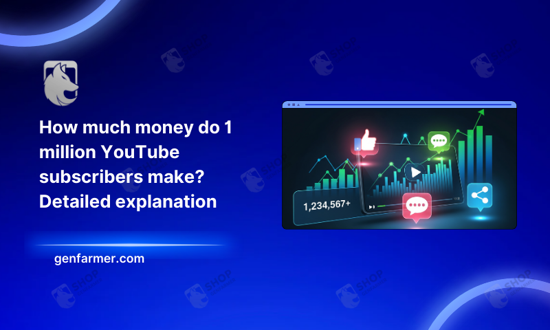 How much money do 1 million YouTube subscribers make