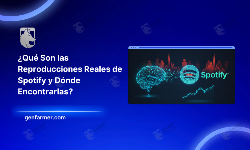¿Qué Son las Reproducciones Reales de Spotify y Dónde Encontrarlas?