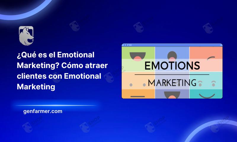 ¿Qué es el Emotional Marketing?