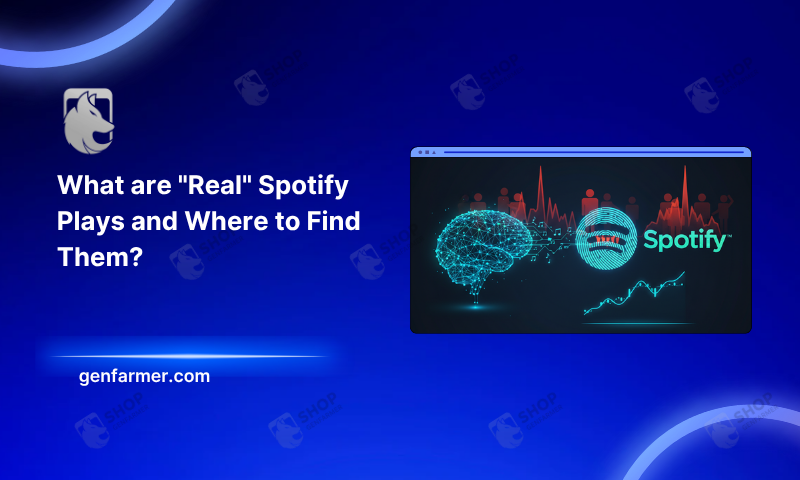 What are "Real" Spotify Plays and Where to Find Them?
