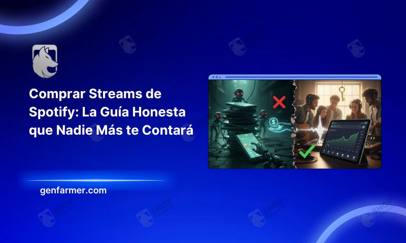 Comprar Streams de Spotify: La Guía Honesta que Nadie Más te Contará