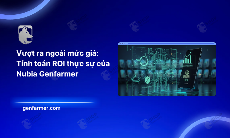 ROI thực sự của Nubia Genfarmer
