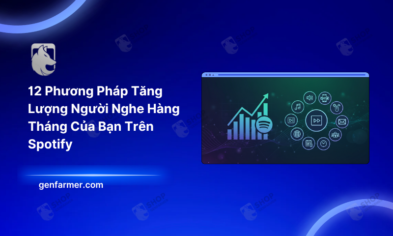 12 Phương Pháp Tăng Lượng Người Nghe Hàng Tháng Của Bạn Trên Spotify