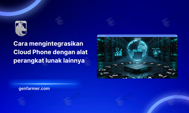 Cara mengintegrasikan Cloud Phone dengan alat perangkat lunak lainnya