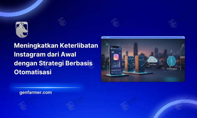 Meningkatkan Keterlibatan Instagram dari Awal dengan Strategi Berbasis Otomatisasi