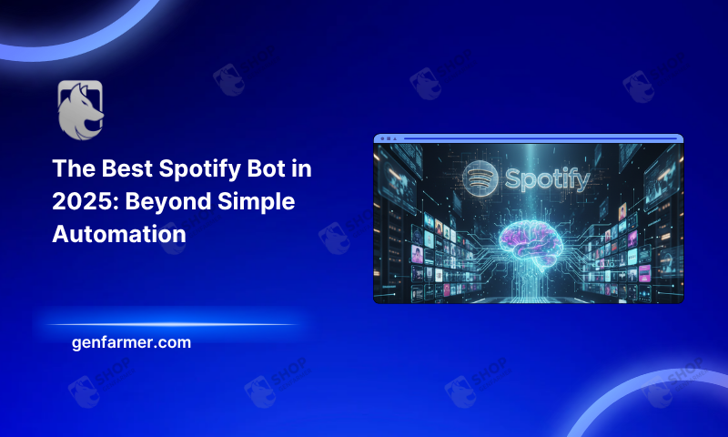 The Best Spotify Bot in 2025: Beyond Simple Automation