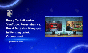 Proxy Terbaik untuk YouTube: Perumahan vs. Pusat Data dan Mengapa Ini Penting untuk Otomatisasi