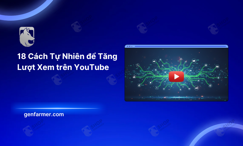 18 Cách Tự Nhiên để Tăng Lượt Xem trên YouTube