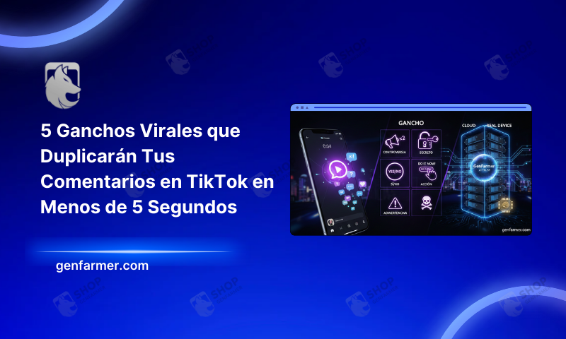 5 Ganchos Virales que Duplicarán Tus Comentarios en TikTok en Menos de 5 Segundos