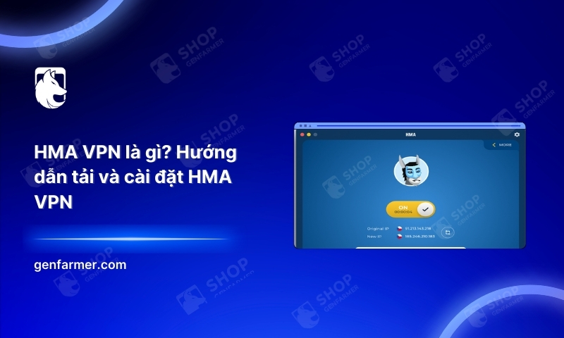 HMA VPN là gì? Hướng dẫn tải và cài đặt HMA VPN 1 33. HMA VPN la gi Huong dan tai va cai dat HMA VPN