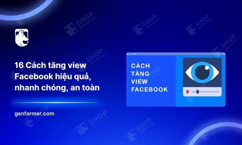 16 Cách tăng view Facebook hiệu quả, nhanh chóng, an toàn 2 57. 16 Cach tang view Facebook hieu qua nhanh chong an toan