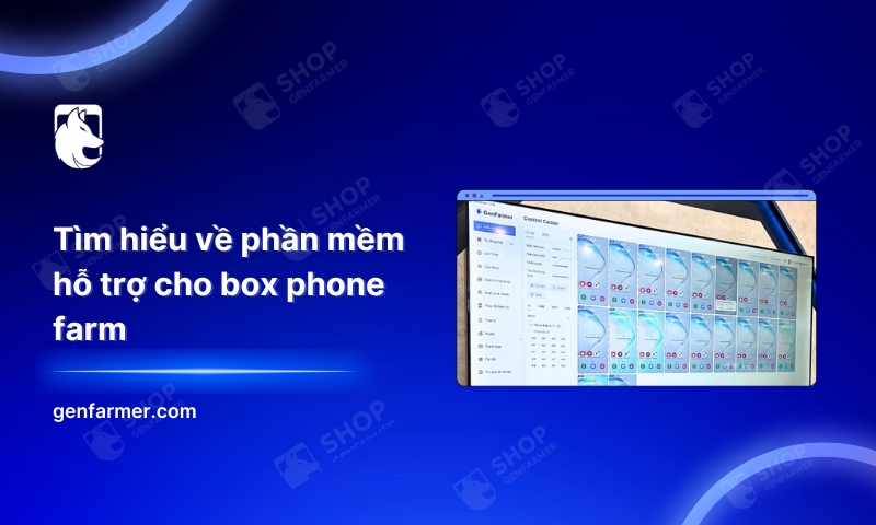 9. Tim hieu ve phan mem ho tro cho box phone farm