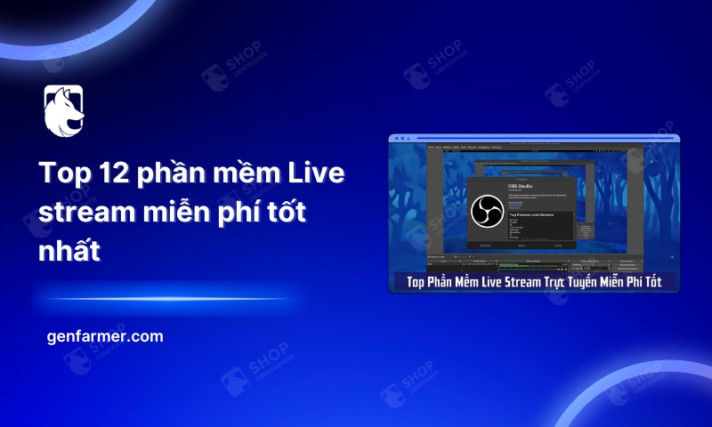 Top 12 phần mềm Live stream miễn phí tốt nhất 1 32. Top 12 phan mem Live stream mien phi tot nhat 1
