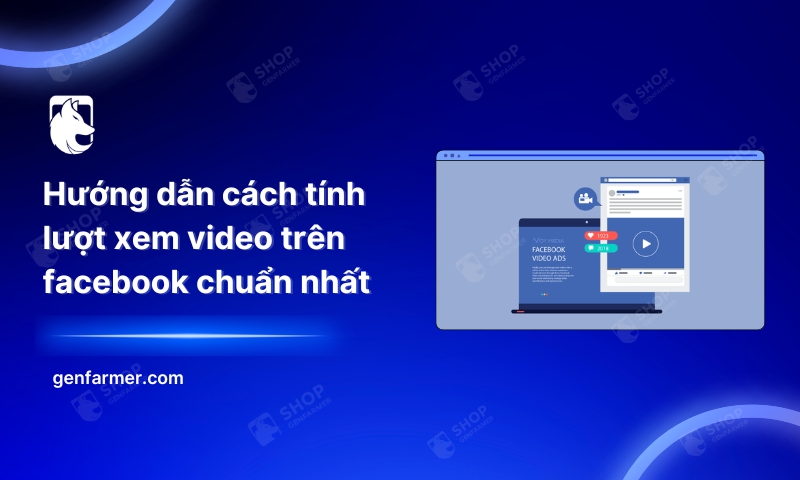 48. Huong dan cach tinh luot xem video tren facebook chuan nhat 1