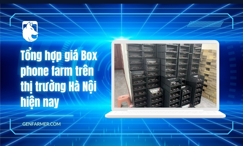 Tổng hợp giá Box phone farm trên thị trường Hà Nội hiện nay 1 Tong hop gia Box phone farm tren thi truong Ha Noi hien nay
