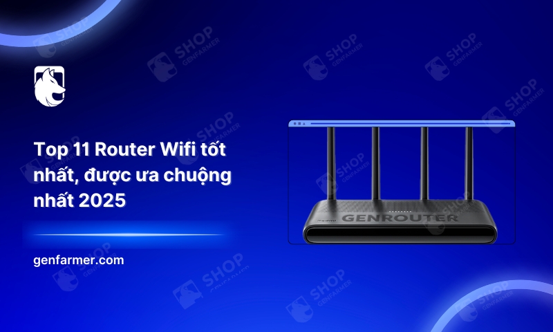 Tiêu Chí Chọn Router Tốt Nhất Cho Dàn Box Phone Farm MMO 2026 2 6. Top 11 Router Wifi tot nhat duoc ua chuong nhat 2025