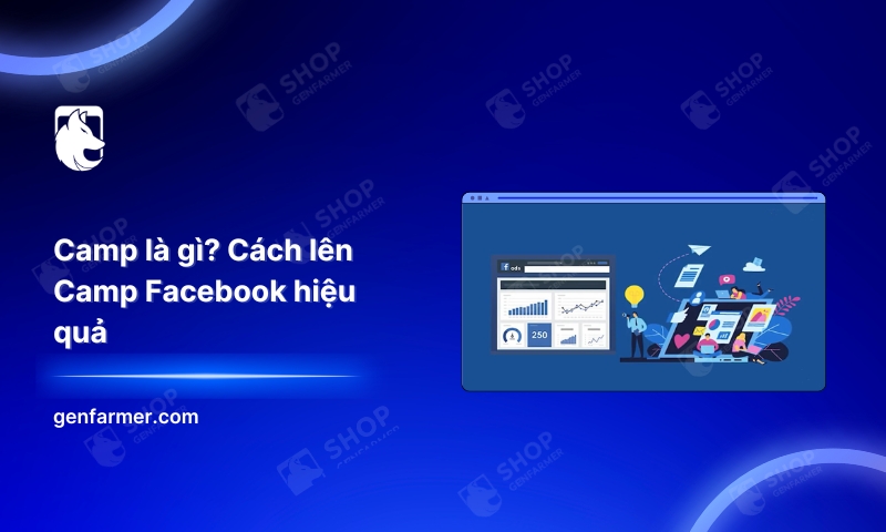 Camp là gì? Cách lên Camp Facebook hiệu quả 1 Camp là gì? Cách lên Camp Facebook hiệu quả