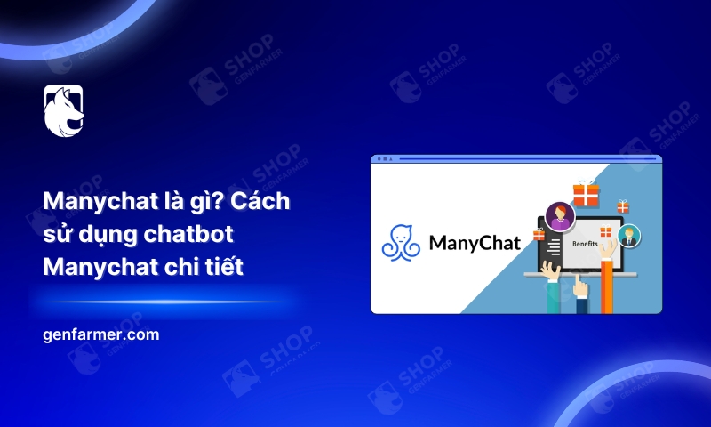 Manychat là gì? Cách sử dụng chatbot Manychat chi tiết 1 Manychat là gì? Cách sử dụng chatbot Manychat chi tiết