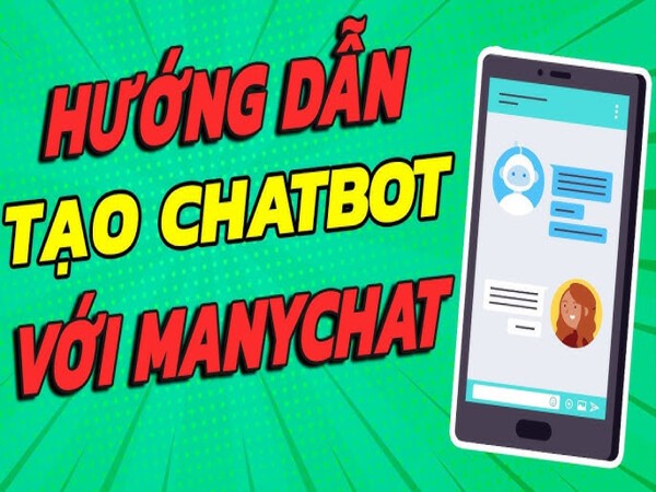 Hướng dẫn chi tiết cách tạo chatbot Manychat Hướng dẫn chi tiết cách tạo chatbot Manychat