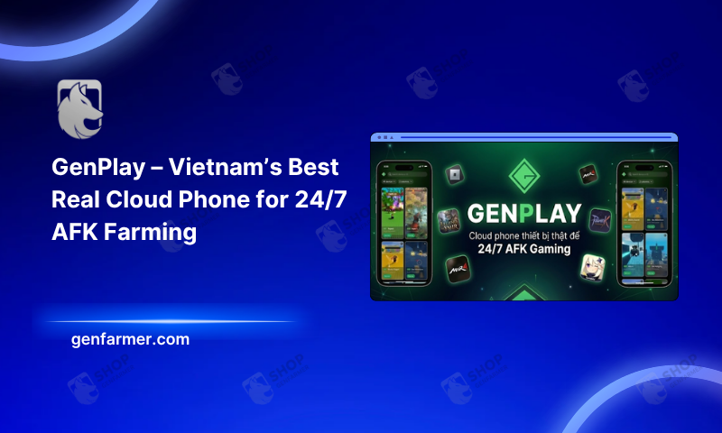 GenPlay-–-Vietnams-Best-Real-Cloud-Phone-for-247-AFK-Farming
