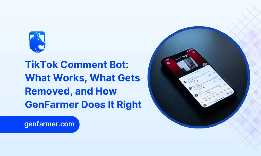 TikTok Comment Bot: What Works, What Gets Removed, and How Does It Right 4 TikTok Comment Bot What Works What Gets Removed and How GenFarmer Does It Right 1