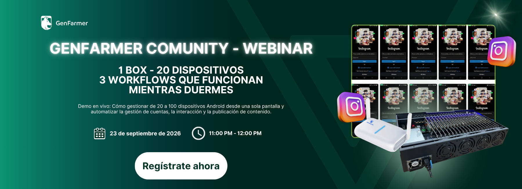 GenFarmer Community Webinar - 1 box, 20 dispositivos, 3 workflows que funcionan mientras duermes